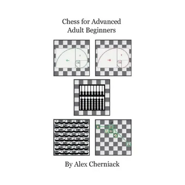 Chess For Advanced Adult Beginners