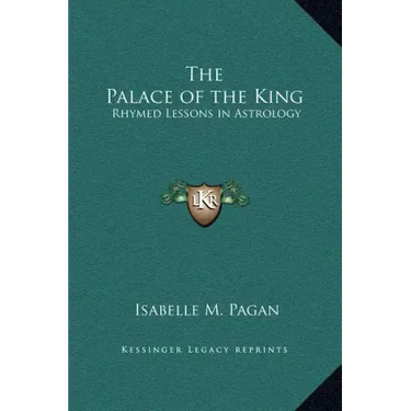 The Palace of the King: Rhymed Lessons in Astrology