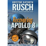 Recovering Apollo 8: A Science Fiction Novella