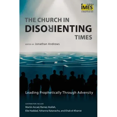 The Church in Disorienting Times: Leading Prophetically Through Adversity