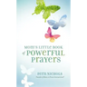Mom's Little Book of Powerful Prayers: Scripture-Inspired Prayers for Your Children's Deepest Needs