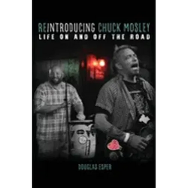 Reintroducing Chuck Mosley: Life On and Off the Road