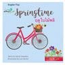 Springtime ฤดูใบไม้ผลิ: Dual Language Edition Thai-English