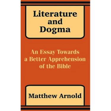 Literature and Dogma: An Essay Towards a Better Apprehension of the Bible
