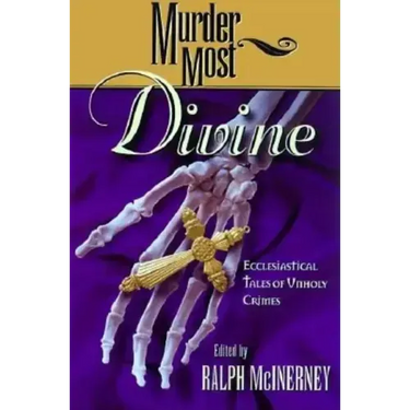 Murder Most Divine: Ecclesiastical Tales of Unholy Crimes