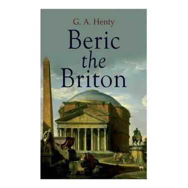 Beric the Briton: Historical Novel