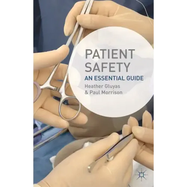 Patient Safety: An Essential Guide