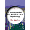 Environmental and Architectural Psychology: The Basics