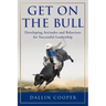 Get on the Bull: Developing Attitudes and Behaviors for Successful Leadership