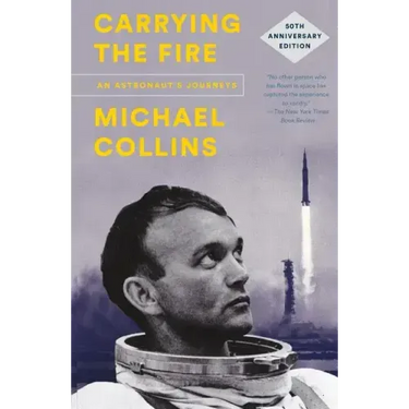 Carrying the Fire: An Astronaut's Journeys
