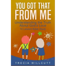 You Got That From Me: Understanding the Truth About God's Love