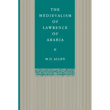 The Medievalism of Lawrence of Arabia