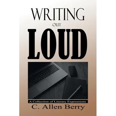Writing Out Loud: A Collection of Literary Expressions