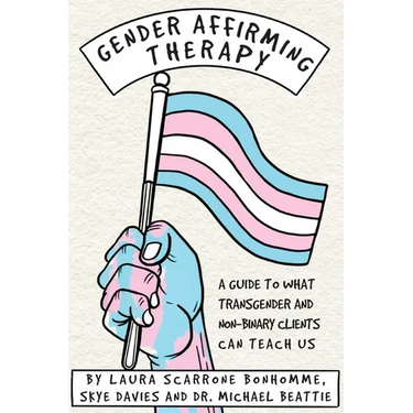 Gender Affirming Therapy: A guide to what transgender and non-binary clients can teach us