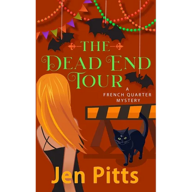 The Dead End Tour: A French Quarter Mystery