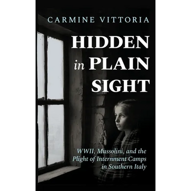 Hidden in Plain Sight: WWII, Mussolini, and the Plight of Internment Camps in Southern Italy