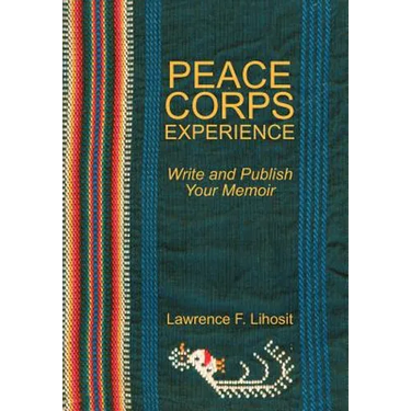 Peace Corps Experience: Write and Publish Your Memoir