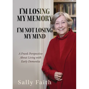 I'm Losing My Memory; I'm NOT Losing My Mind: A Frank Perspective about Living with Early Dementia