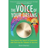 The Voice of Your Dreams: Turn Down the Voices of Limitation and Turn Up the Volume of Success