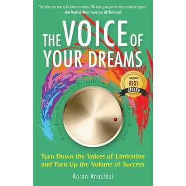 The Voice of Your Dreams: Turn Down the Voices of Limitation and Turn Up the Volume of Success
