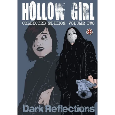 Hollow Girl Collected Edition Volume 2 - Dark Reflections