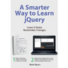 A Smarter Way to Learn jQuery: Learn it faster. Remember it longer.