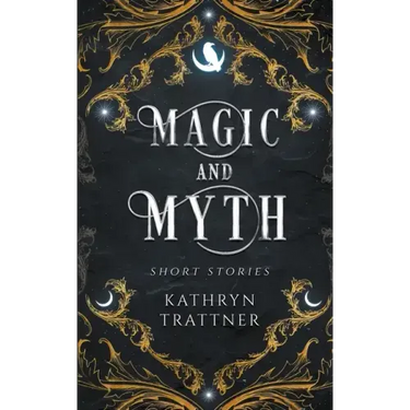 Magic and Myth: Short Stories