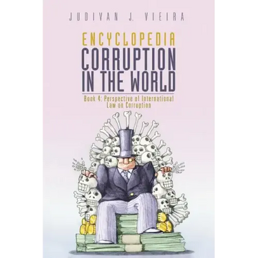 Encyclopedia Corruption in the World: Book 4: Perspective of International Law on Corruption