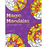 Magic Mandalas Colouring Book For Kids: 50 Easy and Calming Abstract Mandalas For Children