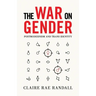 The War on Gender: Postmodernism and Trans Identity