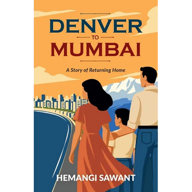 Denver To Mumbai: A Story of Returning Home