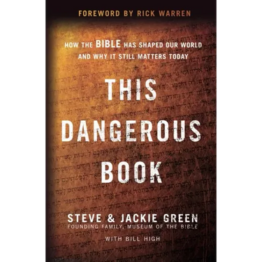 This Dangerous Book: How the Bible Has Shaped Our World and Why It Still Matters Today