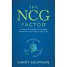 The NCG Factor: A Formula for Building Life-Changing Relationships from College to Retirement