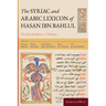 The Syriac and Arabic Lexicon of Hasan Bar Bahlul (Olaph-Dolath)