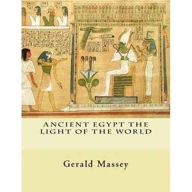 Ancient Egypt The Light of the World: Vol. 1 and 2