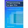 Programming in Igor Pro: A Comprehensive Introduction