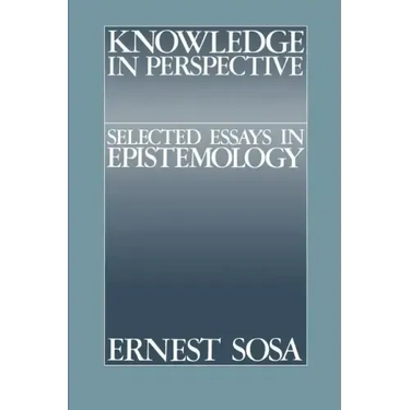 Knowledge in Perspective: Selected Essays in Epistemology