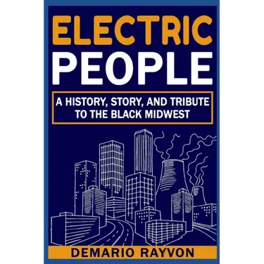 Electric People: A History and Tribute To The Black Midwest