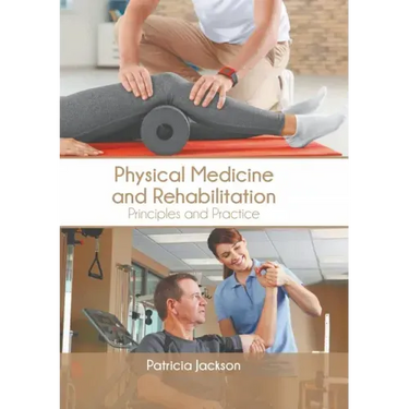 Physical Medicine and Rehabilitation: Principles and Practice