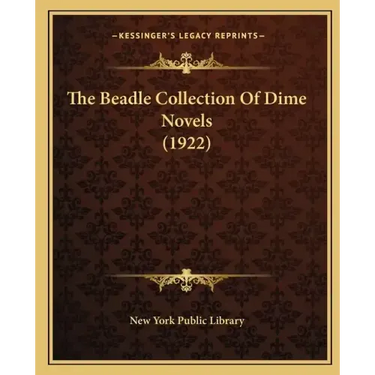 The Beadle Collection Of Dime Novels (1922)