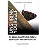 Unshrink Yourself: 12 Mini-Shifts to Ditch Self-Doubt and Own Your Life
