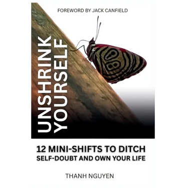 Unshrink Yourself: 12 Mini-Shifts to Ditch Self-Doubt and Own Your Life