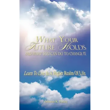 What Your Future Holds and What You Can Do to Change It