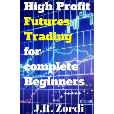 High Profit Futures Trading for Complete Beginners