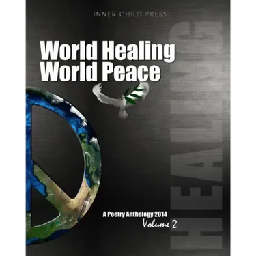 World Healing World Peace Volume II: a poetry anthology
