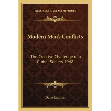 Modern Man's Conflicts: The Creative Challenge of a Global Society 1948