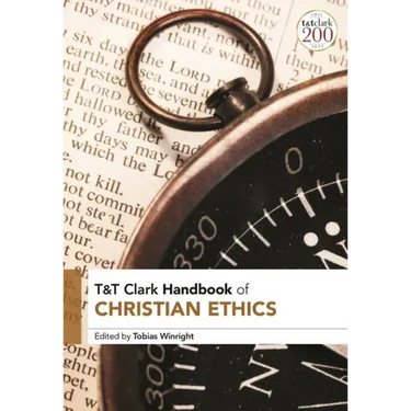T&T Clark Handbook of Christian Ethics