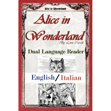 Alice in Wonderland: Dual Language Reader (English/Italian)