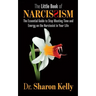 The Little Book of Narcissism: The Essential Guide to Stop Wasting Time and Energy on the Narcissist in Your Life