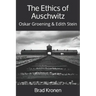 The Ethics of Auschwitz: Oskar Groening & Edith Stein